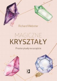 Magiczne kryształy. Proste rytuały - okłakda ebooka