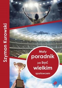Mały poradnik jak być wielkim sportowcem - okłakda ebooka