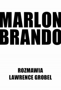 Marlon Brando. Rozmawia Lawrence - okłakda ebooka