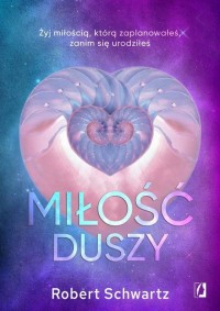 Miłość duszy. Żyj miłością, którą - okłakda ebooka