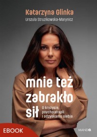 Mnie też zabrakło sił. O kryzysie, - okłakda ebooka
