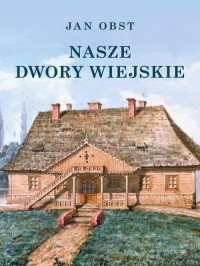Nasze dwory wiejskie - okłakda ebooka