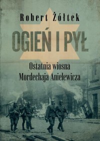Ogień i pył.. Ostatnia wiosna Mordechaja - okłakda ebooka