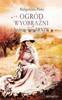 Ogród wyobraźni hrabiny von Arnim - okłakda ebooka