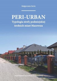 Peri-urban. Typologia strefy podmiejskiej - okłakda ebooka