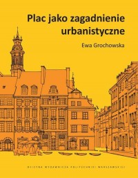 Plac jako zagadnienie urbanistyczne - okłakda ebooka
