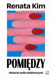 Pomiędzy. Historie osób niebinarnych - okłakda ebooka