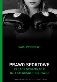 Prawo sportowe. Zasady organizacji - okłakda ebooka