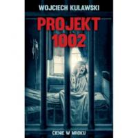 Projekt 1002. Cienie w mroku - okładka książki