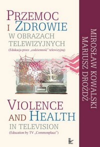 Przemoc i zdrowie w obrazach telewizyjnych - okłakda ebooka