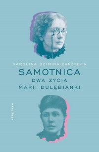 Samotnica. Dwa życia Marii Dulębianki - okłakda ebooka