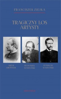 Tragiczny los artysty. Artur Grottger - okłakda ebooka