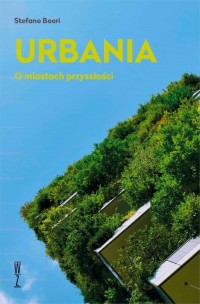 Urbania. O miastach przyszłości - okłakda ebooka
