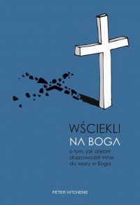 Wściekli na Boga. O tym, jak ateizm - okłakda ebooka