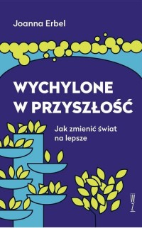 Wychylone w przyszłość. Jak zmienić - okłakda ebooka