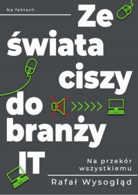Ze świata ciszy do branży IT - okłakda ebooka