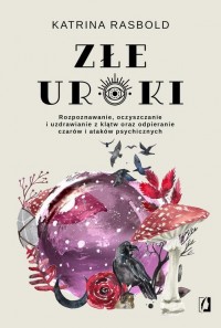 Złe uroki. Rozpoznawanie, oczyszczanie - okłakda ebooka