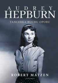 Audrey Hepburn. Tancerka ruchu - okłakda ebooka