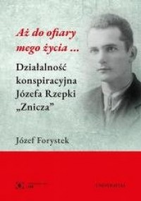 Aż do ofiary mego życia. Działalność - okładka książki