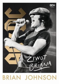 Brian Johnson. Żywot Briana.. Autobiografia - okłakda ebooka