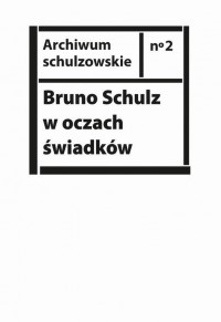 Bruno Schulz w oczach świadków. - okłakda ebooka