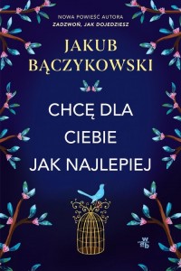 Chcę dla ciebie jak najlepiej - okładka książki