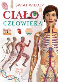 Ciało człowieka. Świat wiedzy - okładka książki