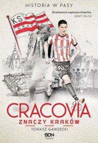 Cracovia znaczy Kraków. Historia - okłakda ebooka
