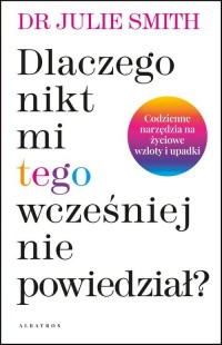 Dlaczego nikt mi wcześniej tego - okładka książki