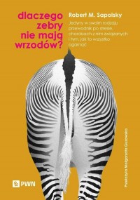 Dlaczego zebry nie mają wrzodów? - okładka książki