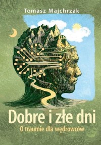 Dobre i złe dni. O traumie dla - okładka książki