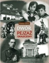 Dwór. Pejzaż okaleczony - okładka książki