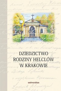 Dziedzictwo rodziny Helclów w Krakowie - okłakda ebooka