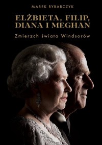 Elżbieta Filip Diana i Meghan Zmierzch - okłakda ebooka