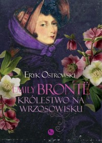 Emily Brontë. Królestwo na wrzosowisku - okłakda ebooka