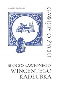 Gawędy o życiu Błogosławionego - okładka książki