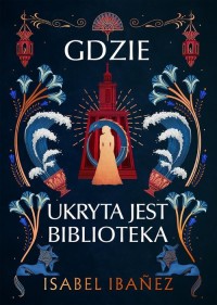 Gdzie ukryta jest biblioteka - okładka książki