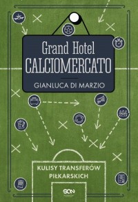 Grand Hotel Calciomercato. Kulisy - okłakda ebooka