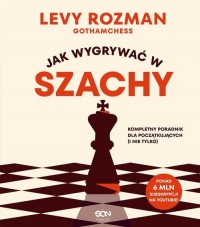 Jak wygrywać w szachy. Kompletny - okładka książki