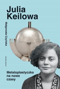 Julia Keilowa. Metaloplastyczka - okłakda ebooka