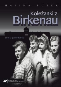 Koleżanki z Birkenau. Esej o pamiętaniu - okłakda ebooka