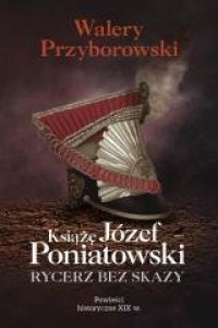 Książę Józef Poniatowski: rycerz - okładka książki
