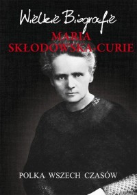 Maria Skłodowska-Curie. Polka wszech - okłakda ebooka