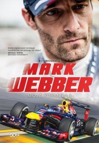 Mark Webber. Moja Formuła 1. Autobiografia - okłakda ebooka