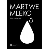 Martwe Mleko - okładka książki