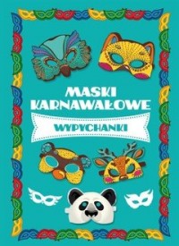 Maski karnawałowe (wypychanki) - okładka książki