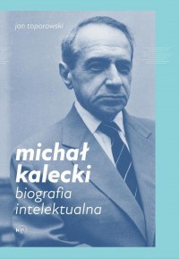 Michał Kalecki. Biografia intelektualna - okłakda ebooka