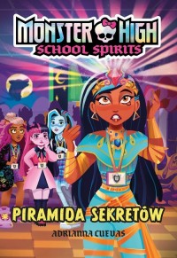 Monster High School Spirits Piramida - okładka książki