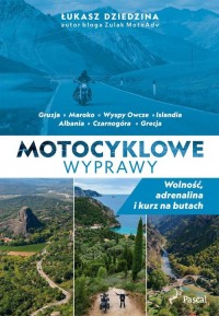 Motocyklowe wyprawy. Wolność, adrenalina - okładka książki