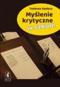 Myślenie krytyczne w szkole - okładka książki